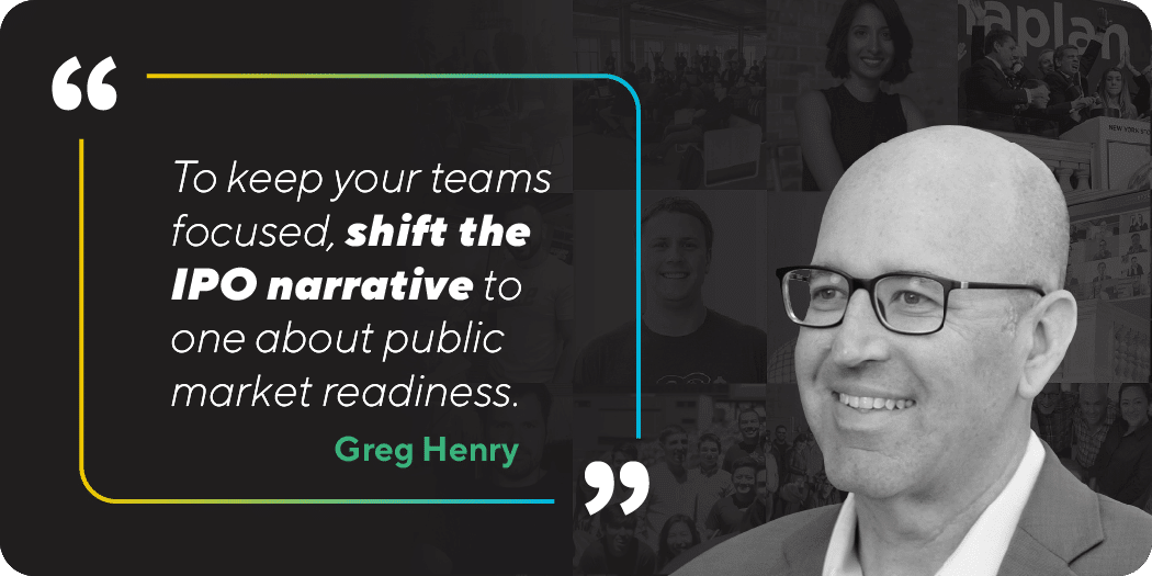 To keep your teams focused, shift your IPO narrative...